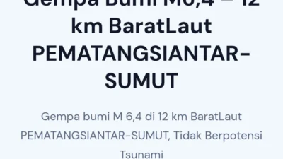 GEMPA MAGNITUDO 6,4 GUNCANG PEMATANGSIANTAR, BMKG: TIDAK BERPOTENSI TSUNAMI